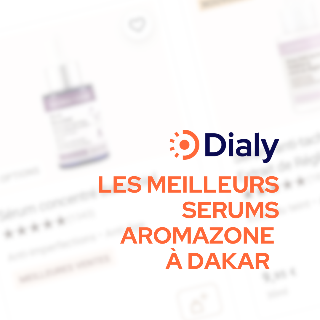 Les Sérums Aroma Zone Disponibles à Dakar